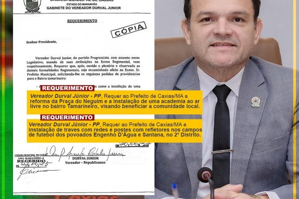  Requerimentos do vereador Durval Júnior são aprovados pela Câmara Município de Caxias