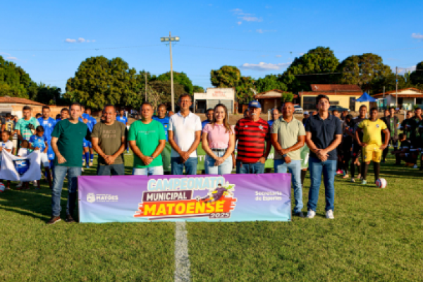  Emoção em campo: Campeonato Matoense 2025 é oficialmente aberto com grande festa do esporte